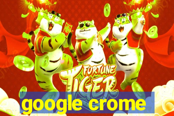 google crome